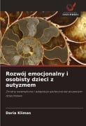 Cover-Bild zum Titel 'Rozwój emocjonalny i osobisty dzieci z autyzmem' von 'Daria Klimas'