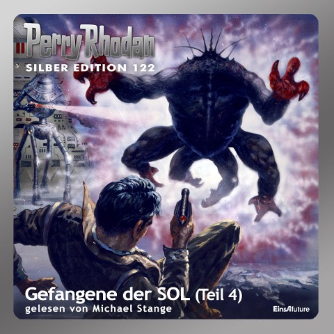 Perry Rhodan Silber Edition 122: Gefangene der SOL (Teil 4) - Clark Darlton, Kurt Mahr, U. A., William Voltz