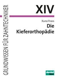 Die Kieferorthopädie - Kuno Frass