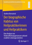 Cover-Bild zum Titel 'Der biographische Habitus von Heilpraktikerinnen und Heilpraktikern' von 'Kathrin Bernateck'