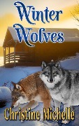 Cover-Bild zum Titel 'Winter Wolves' von 'Christine Michelle'