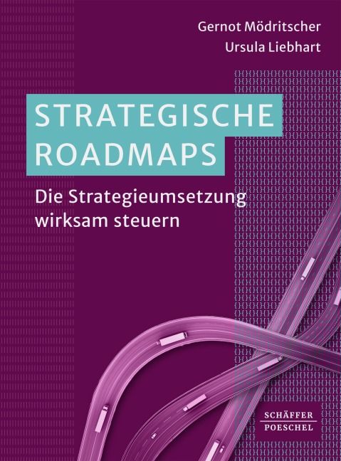 Strategische Roadmaps - Gernot Mödritscher, Ursula Liebhart