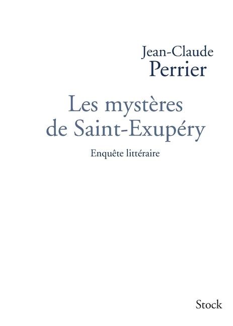 Les mystères de Saint-Exupéry - Jean-Claude Perrier