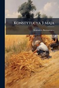 Cover-Bild zum Titel 'Konstytucya 3 Maja' von 'Kazimierz Bartoszewicz'