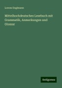 Mittelhochdeutsches Lesebuch mit Grammatik, Anmerkungen und Glossar - Lorenz Englmann