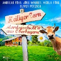 Cover-Bild zum Titel 'Heiliger Zorn - Mordsgschicht'n aus Oberbayern' von 'Andreas Föhr, Oliver Pötzsch, Nicola Förg, Jörg Maurer'