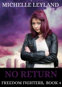 Cover-Bild zum Titel 'No Return: Freedom Fighters (Book 4)' von 'Michelle Leyland'