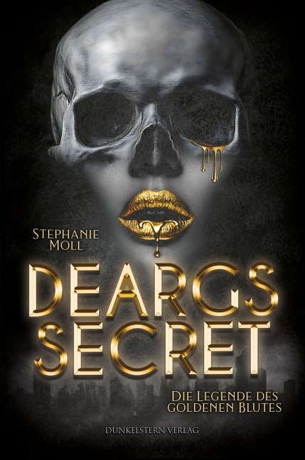 Die Legende des goldenen Blutes - Deargs Secret - Stephanie Moll