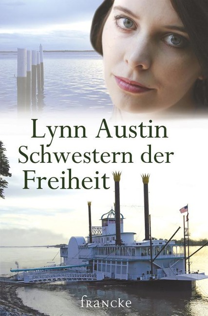 Schwestern der Freiheit - Lynn Austin