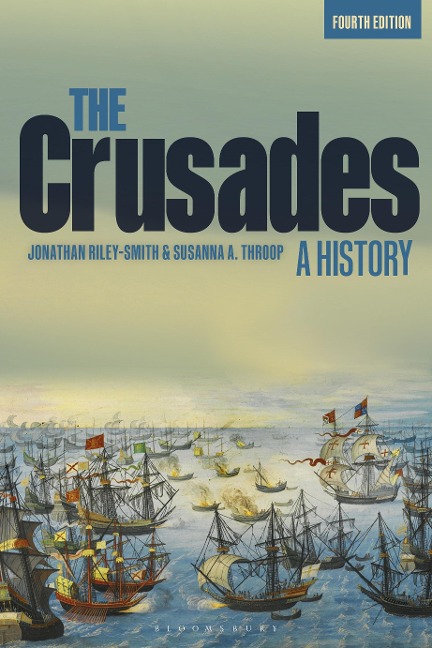 The Crusades: A History - Jonathan Riley-Smith, Susanna A. Throop