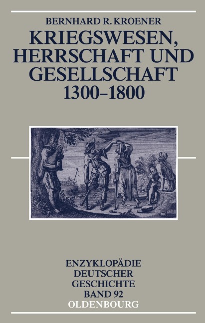 Kriegswesen, Herrschaft und Gesellschaft 1300-1800 - Bernhard R. Kroener
