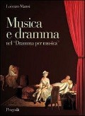 Cover-Bild zum Titel 'Musica e dramma nel «Dramma per musica». Aspetti dell'opera seria da Pergolesi a Mozart' von 'Lorenzo Mattei'