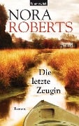 Cover-Bild zum Titel 'Die letzte Zeugin' von 'Nora Roberts'