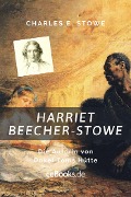 Cover-Bild zum Titel 'Harriet Beecher Stowe' von 'Charles E. Stowe'