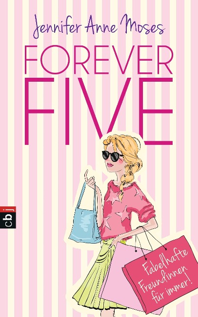 Forever Five - Fabelhafte Freundinnen für immer - Jennifer Anne Moses