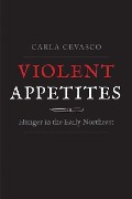 Cover-Bild zum Titel 'Violent Appetites' von 'Carla Cevasco'