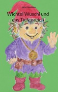 Wichtel Wuschi und das Tiefenreich - M. M. Stadtherr