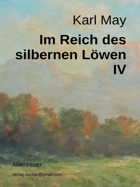 Im Reich des silbernen Löwen IV - Karl May