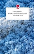 Cover-Bild zum Titel 'Die Adventabenteuer eines Bücherwurms. Life is a Story - story.one' von 'Christine Büttner'