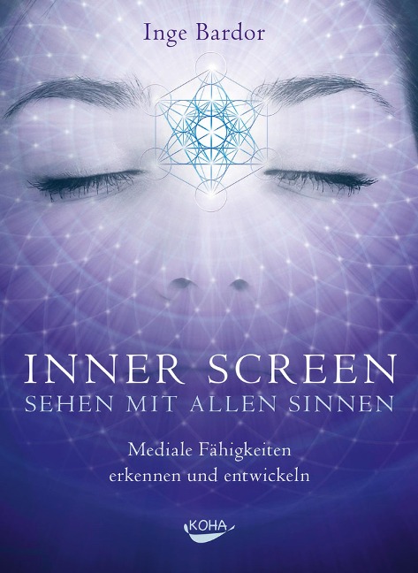 Inner Screen - Sehen mit allen Sinnen - Inge Bardor