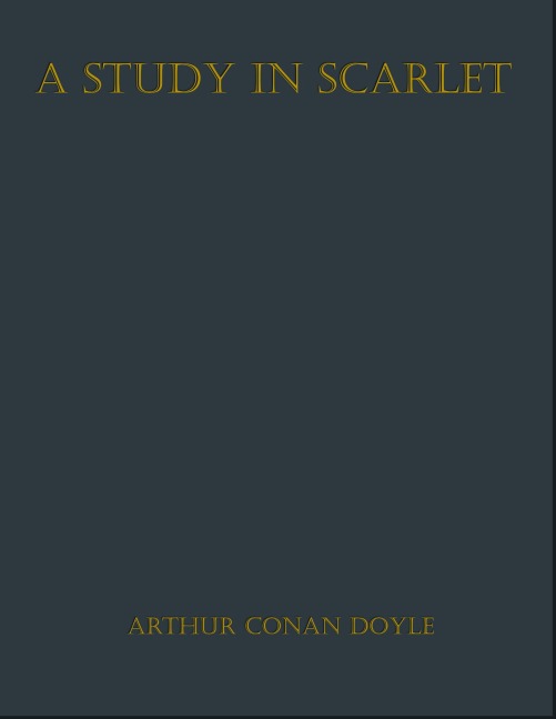 A Study in Scarlet - Arthur Conan Doyle