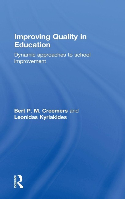 Improving Quality in Education - Bert P. M. Creemers, Leonidas Kyriakides