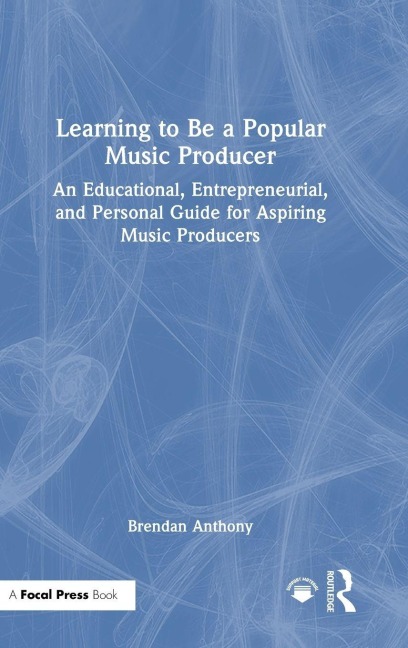 Learning to Be a Popular Music Producer - Brendan Anthony