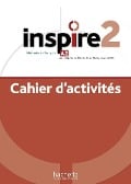 Inspire 2 - Internationale Ausgabe. Arbeitsbuch mit Beiheft und Code - Véronique Boisseaux, Lucas Malcor