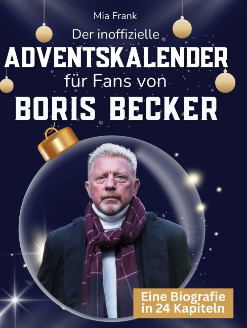 Der inoffizielle Adventskalender für Fans von Boris Becker - Mia Frank
