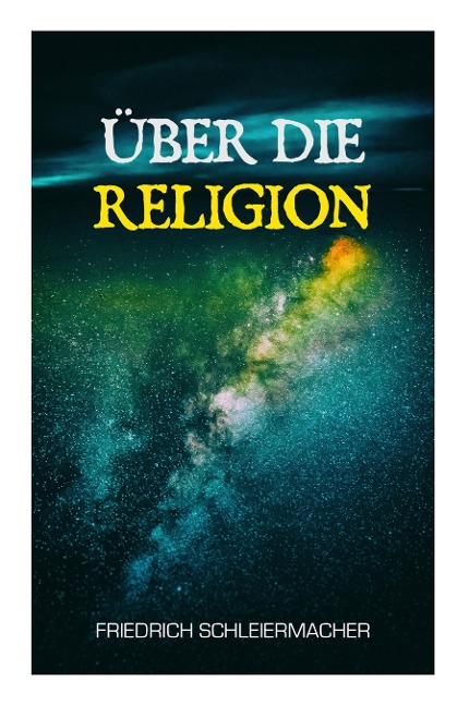 Über die Religion - Friedrich Schleiermacher