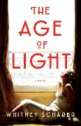 Cover-Bild zum Titel 'The Age of Light' von 'Whitney Scharer'