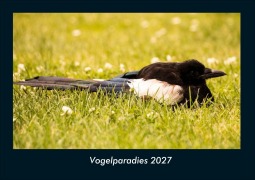 Cover-Bild zum Titel 'Vogelparadies 2027 Fotokalender DIN A4' von 'Tobias Schmitt, Kevin Heber'