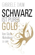 Cover-Bild zum Titel 'Schwarz ist pures Gold' von 'Gabriele Daum'