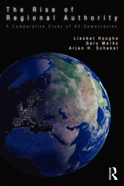 The Rise of Regional Authority - Liesbet Hooghe, Gary N. Marks, Arjan H. Schakel