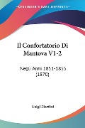 Il Confortatorio Di Mantova V1-2 - Luigi Martini