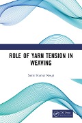 Cover-Bild zum Titel 'Role of Yarn Tension in Weaving' von 'Samir Kumar Neogi'