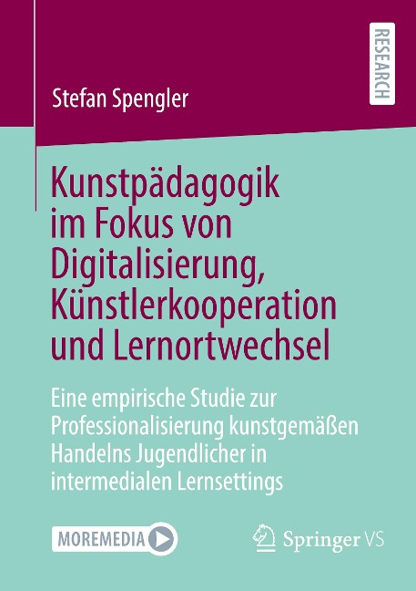 Kunstpädagogik im Fokus von Digitalisierung, Künstlerkooperation und Lernortwechsel - Stefan Spengler