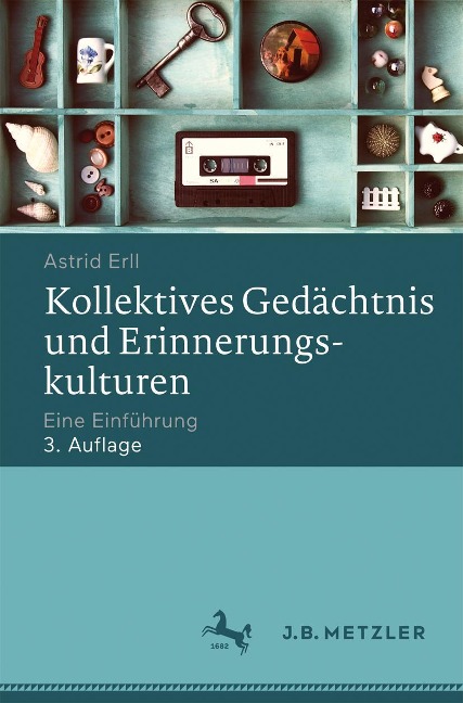 Kollektives Gedächtnis und Erinnerungskulturen - Astrid Erll