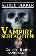 Cover-Bild zum Titel 'Vampire schlachten!' von 'Alfred Bekker'