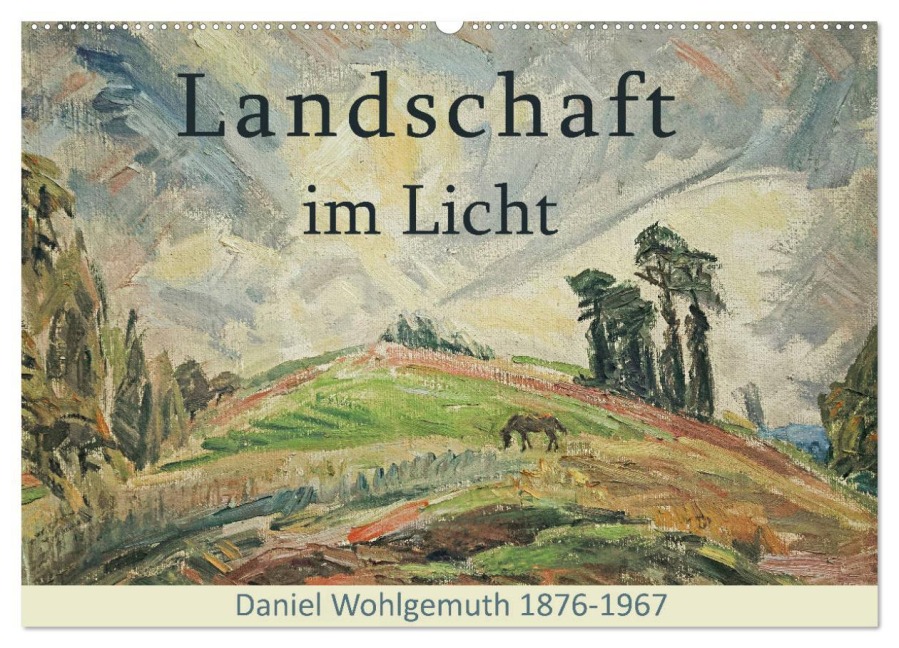 Landschaft im Licht. Daniel Wohlgemuth 1876-1967 (Wandkalender 2026 DIN A2 quer), CALVENDO Monatskalender - Jost Galle