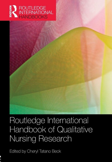 Routledge International Handbook of Qualitative Nursing Research - 