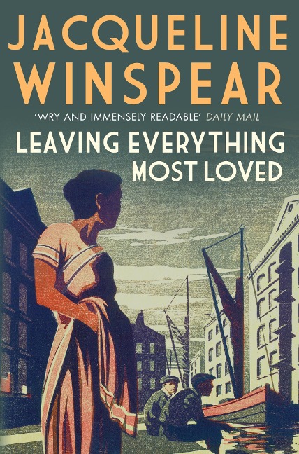 Leaving Everything Most Loved - Jacqueline Winspear