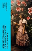 Cover-Bild zum Titel 'Gesammelte Romane und Erzählungen von Robert Louis Stevenson' von 'Robert Louis Stevenson'