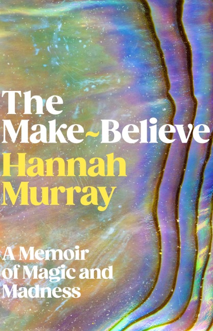 The Make-Believe - Hannah Murray
