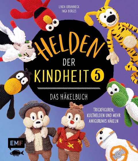 Helden der Kindheit - Das Häkelbuch - Band 5 - Linda Urbanneck, Sophie Kirschbaum