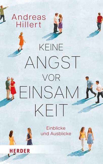 Keine Angst vor Einsamkeit - Andreas Hillert