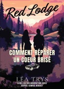 Cover-Bild zum Titel 'Comment réparer un coeur brisé' von 'Léa Trys'
