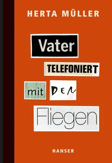 Vater telefoniert mit den Fliegen - Herta Müller