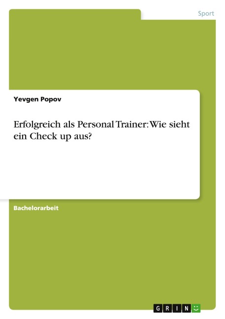 Erfolgreich als Personal Trainer: Wie sieht ein Check up aus? - Yevgen Popov
