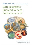 Cover-Bild zum Titel 'Can Scientists Succeed Where Politicians Fail?' von 'Peter Agre'